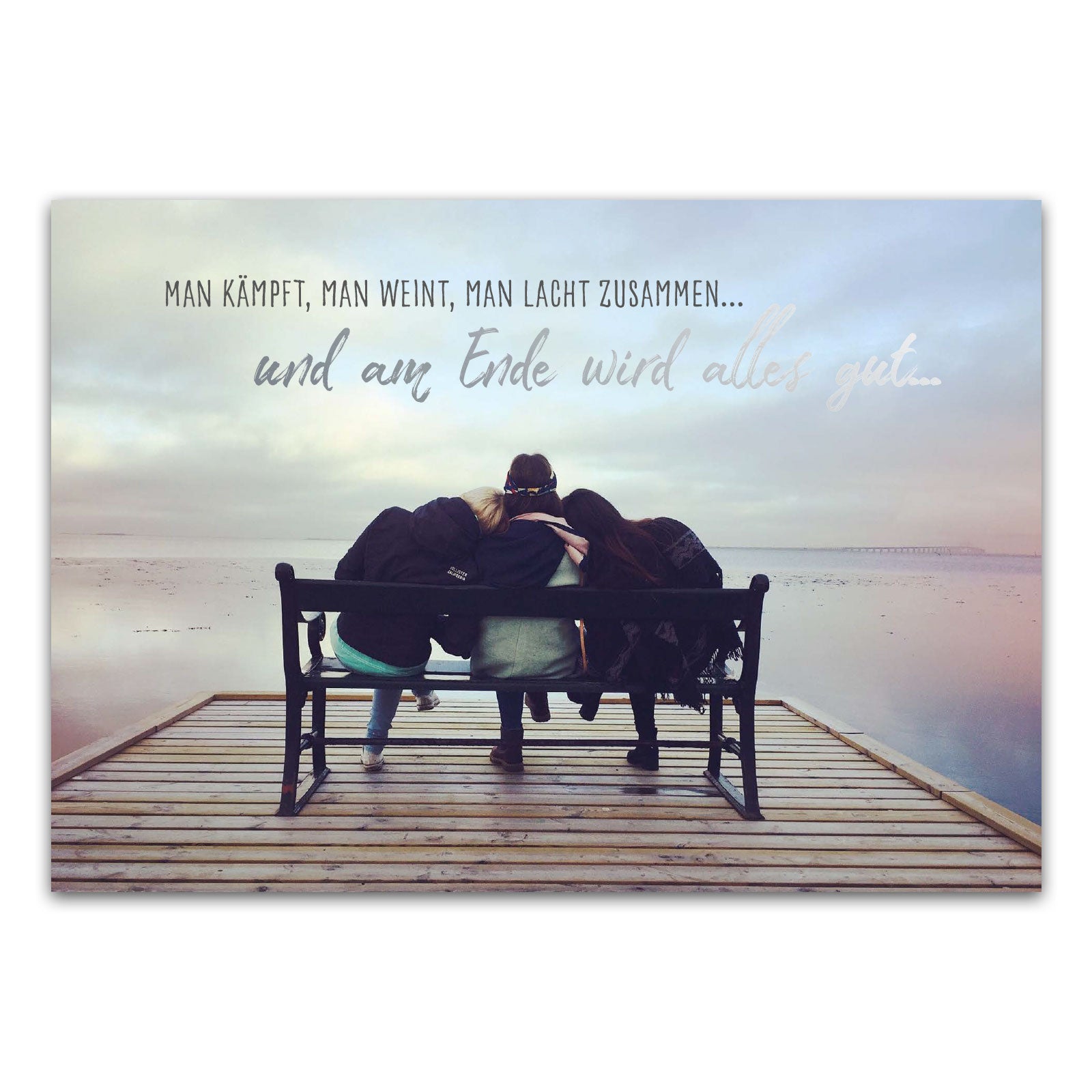 Postkarte "Man kämpft, man weint, man lacht zusammen... und am Ende wird alles gut"
