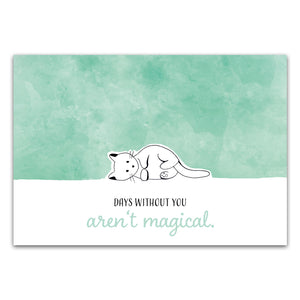 Postkarte "Days without you aren't magical"