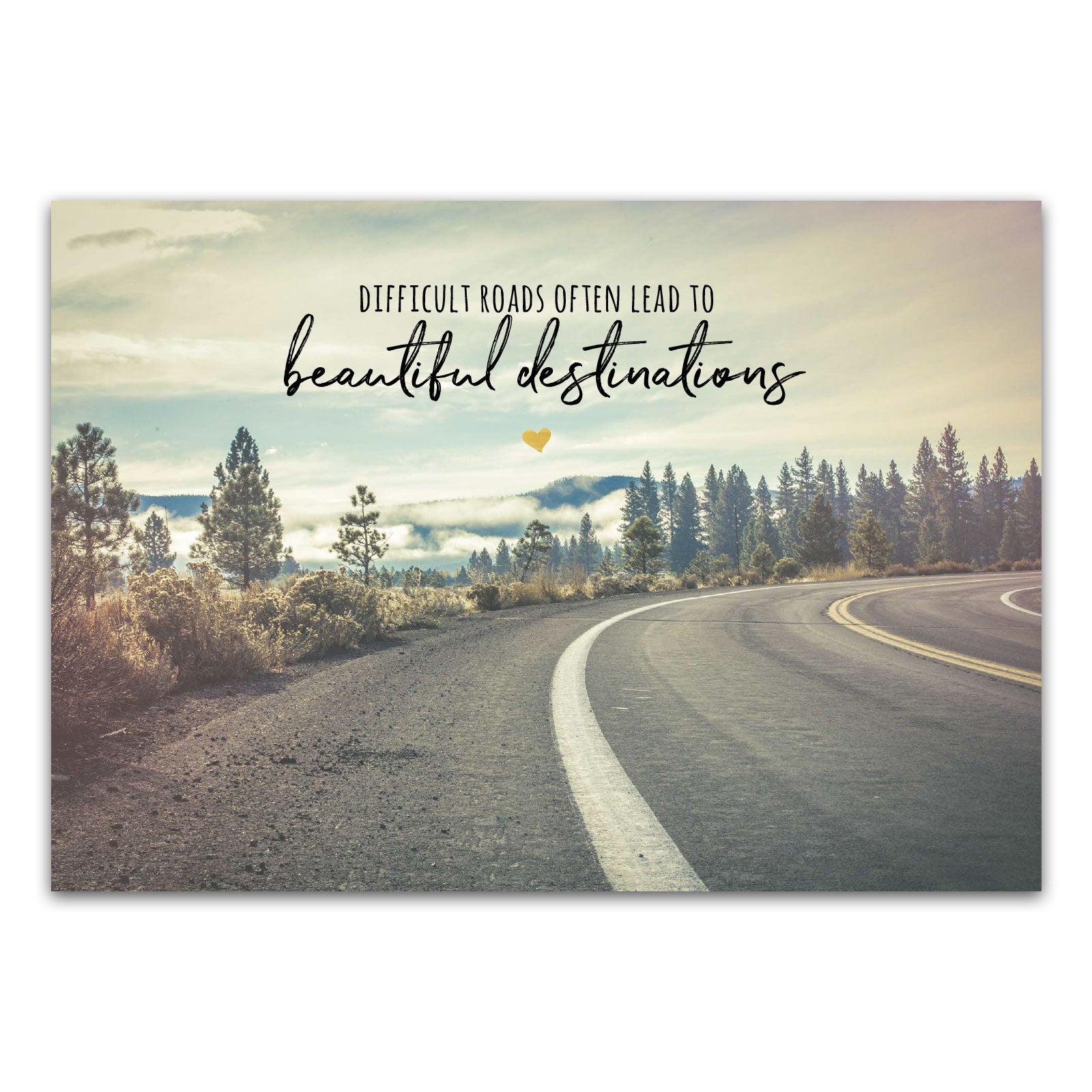 Postkarte "Difficult roads often lead to beautiful destinations"