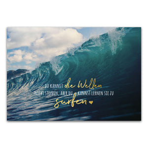 Postkarte "Du kannst die Wellen nicht stoppen, aber du kannst lernen sie zu surfen"