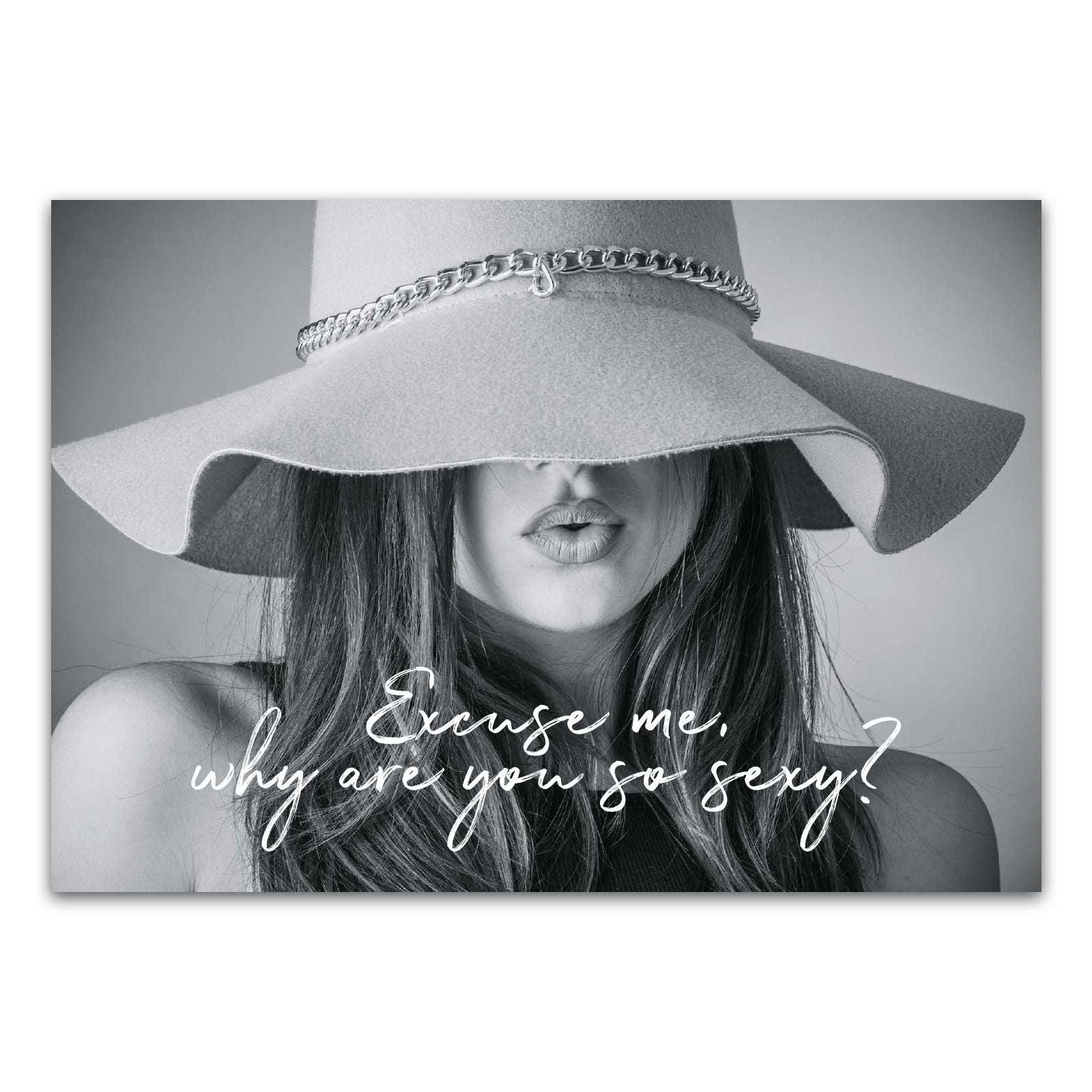 Postkarte "Excuse me, why are you so sexy?"