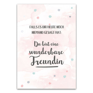 Postkarte "Falls es dir heute noch niemand gesagt hat: Du bist eine wunderbare Freundin"