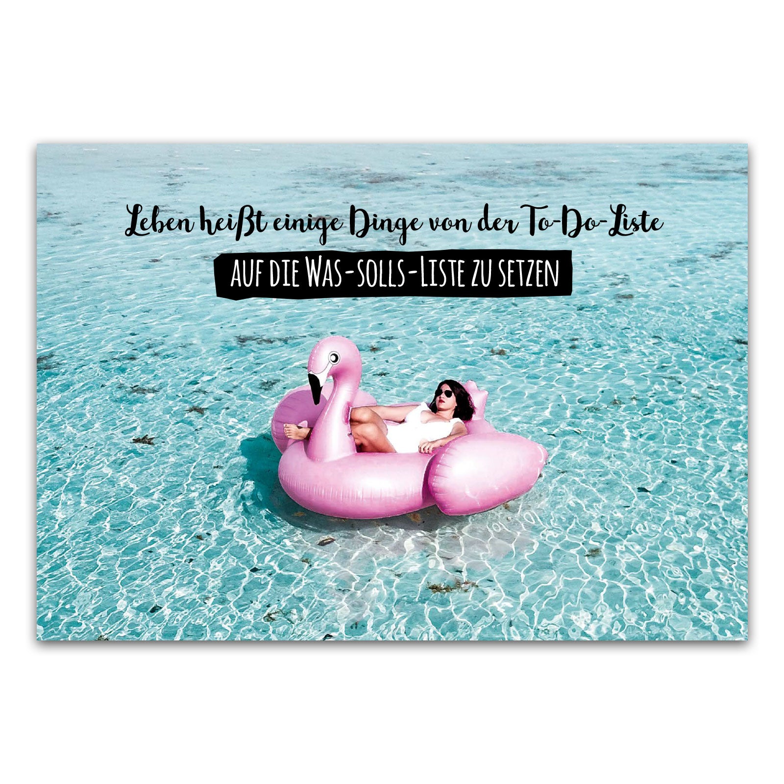 Postkarte "Leben heißt, einige Dinge von der To Do Liste auf die Was solls Liste zu setzen"