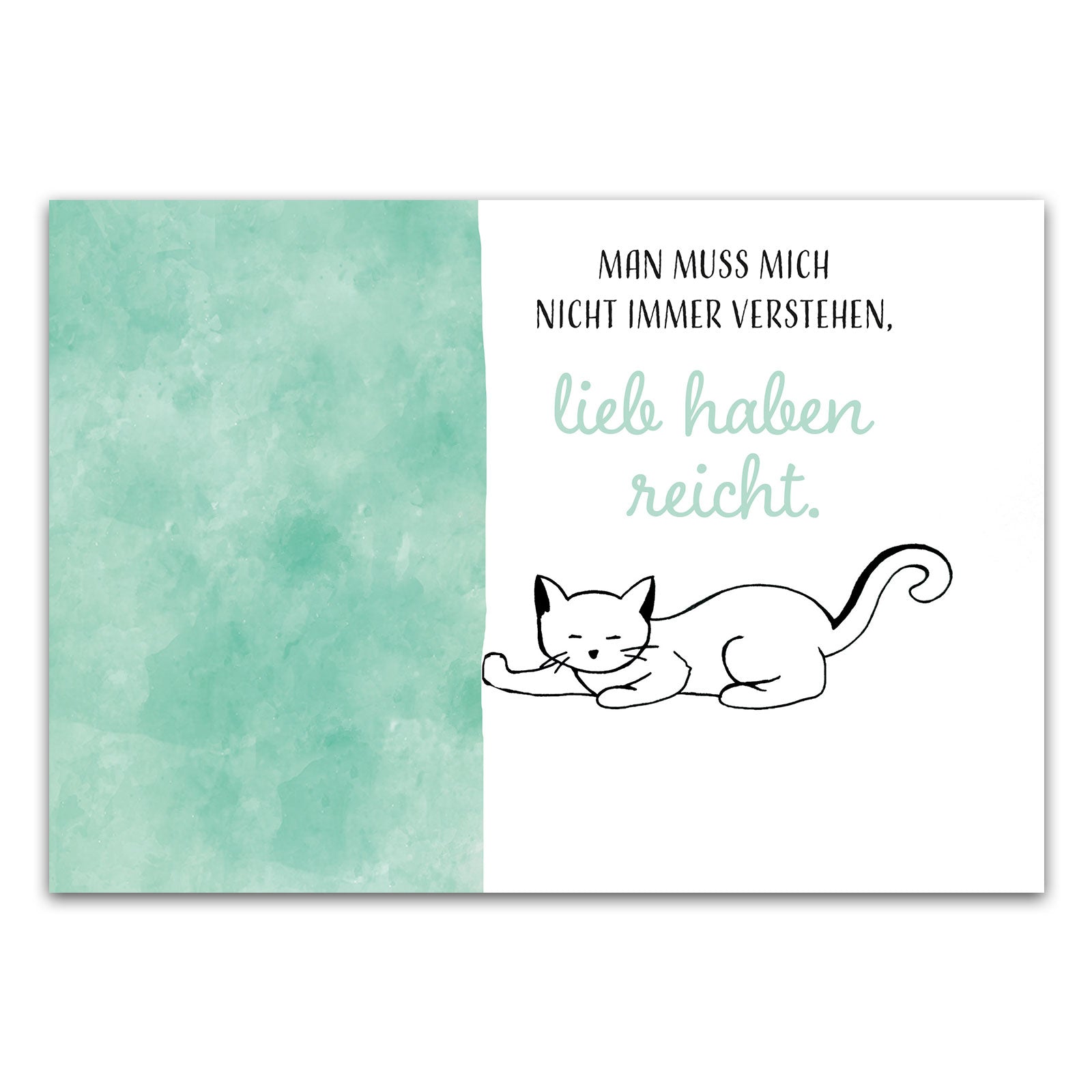 Postkarte "Man muss mich nicht immer verstehen, lieb haben reicht"