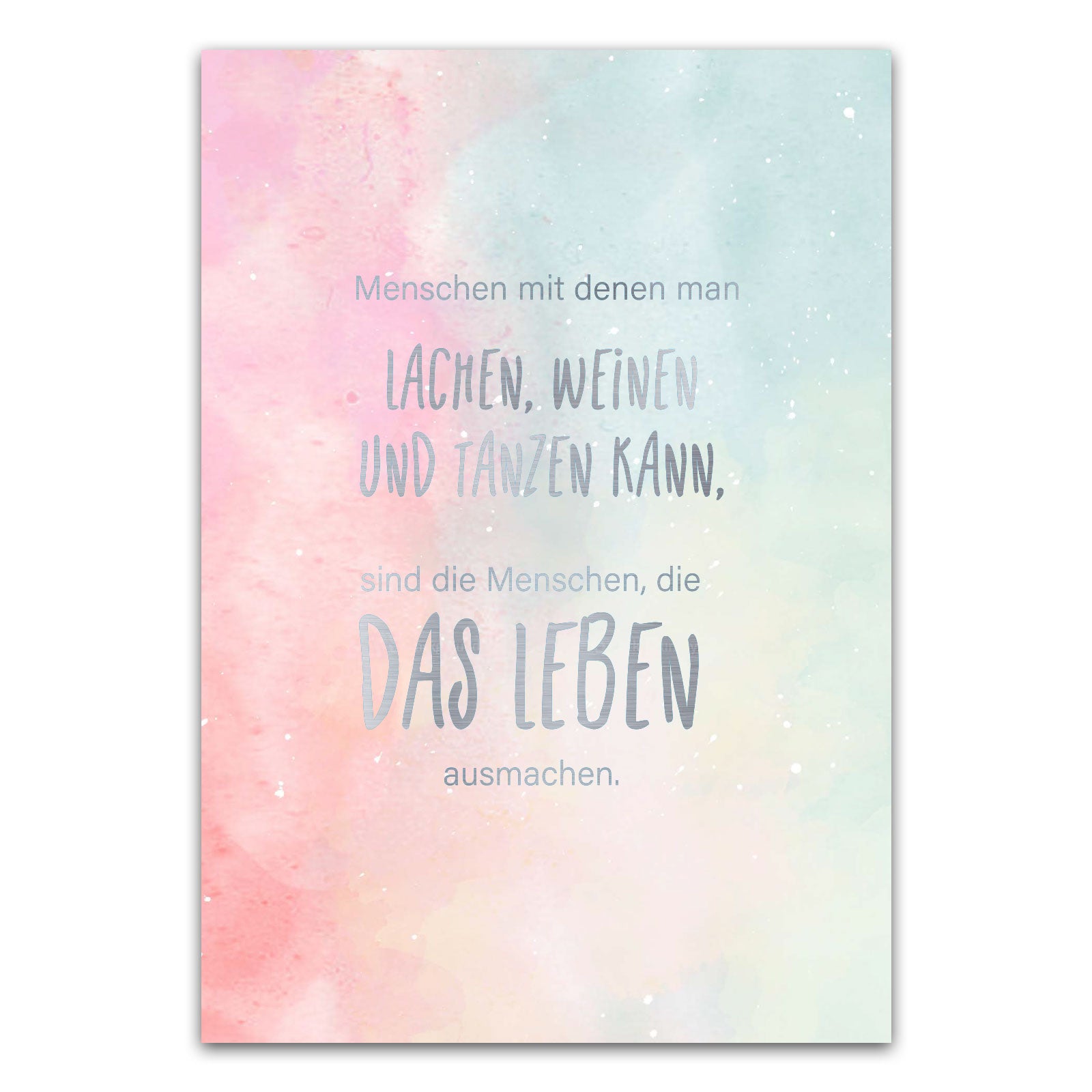 Postkarte "Menschen mit denen man lachen, weinen und tanzen kann, sind die Menschen, die das Leben ausmachen"
