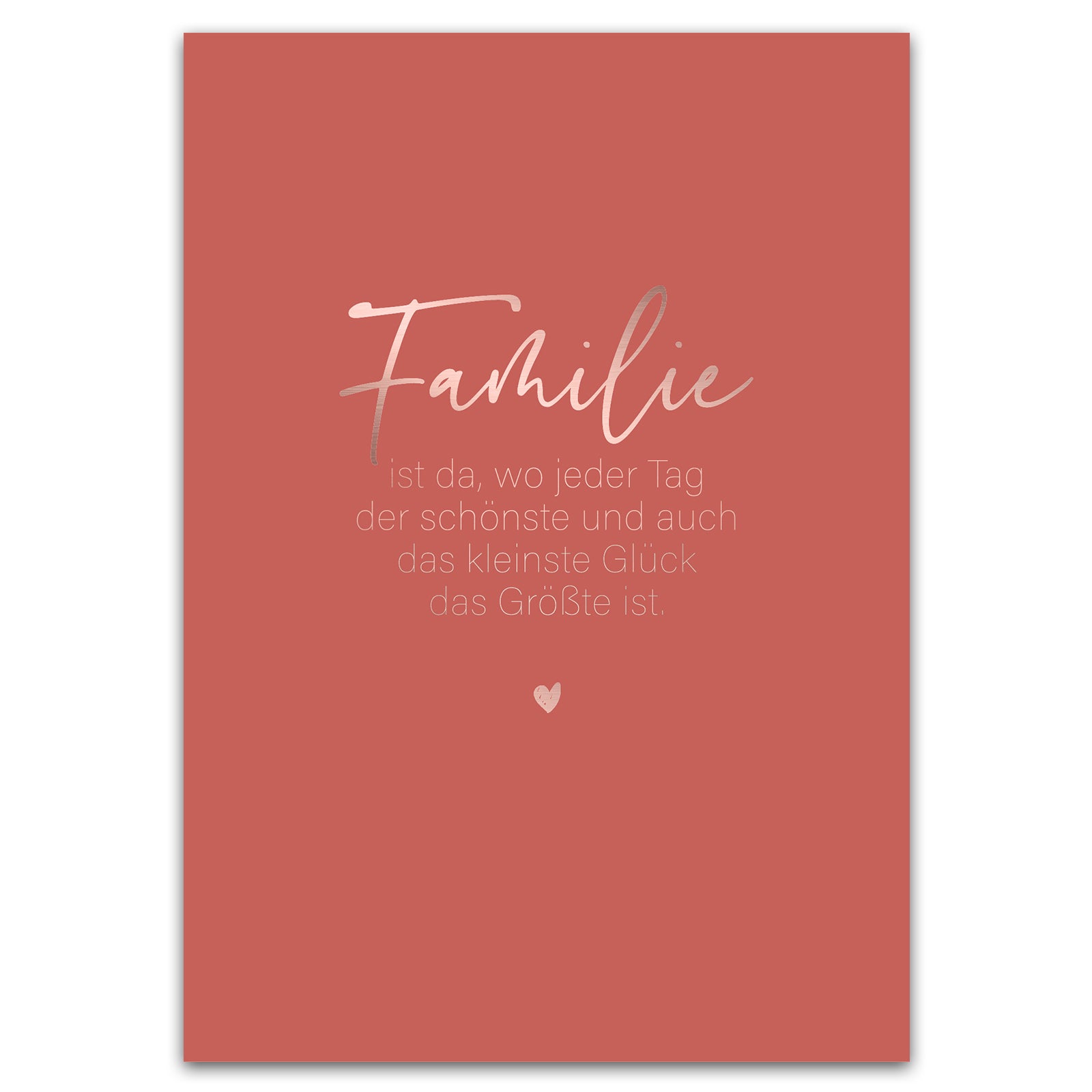 Postkarte "Familie ist da, wo jeder Tag der schönste und auch das kleinste Glück das Größte ist"