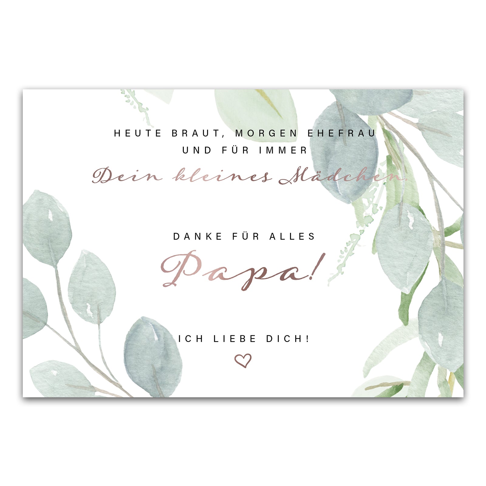 Postkarte "Heute Braut, morgen Ehefrau und für immer Dein kleines Mädchen. Danke für alles Papa! Ich liebe Dich!"