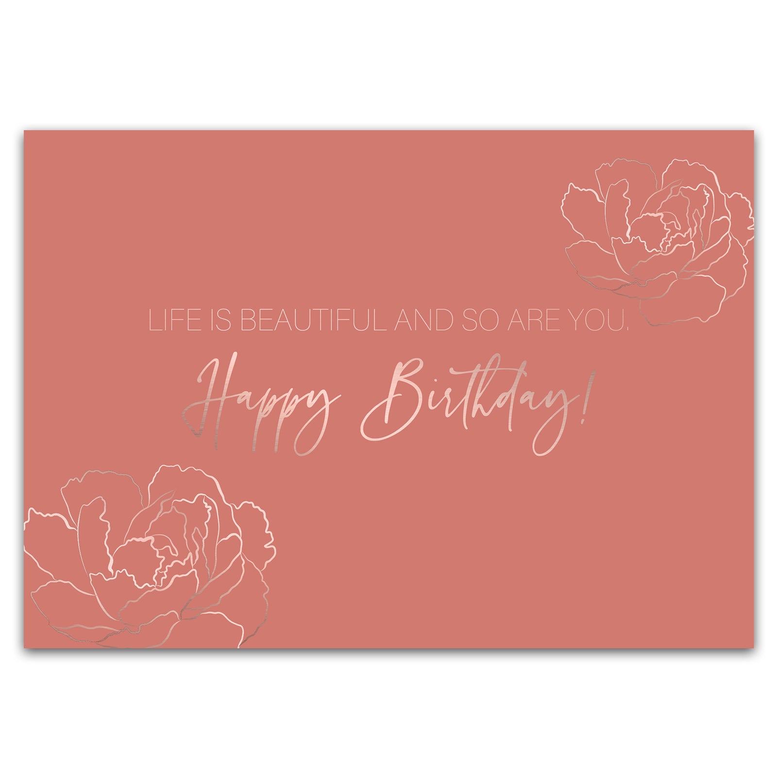 Postkarte "Life is beautiful and so are you. Happy Birthday!"