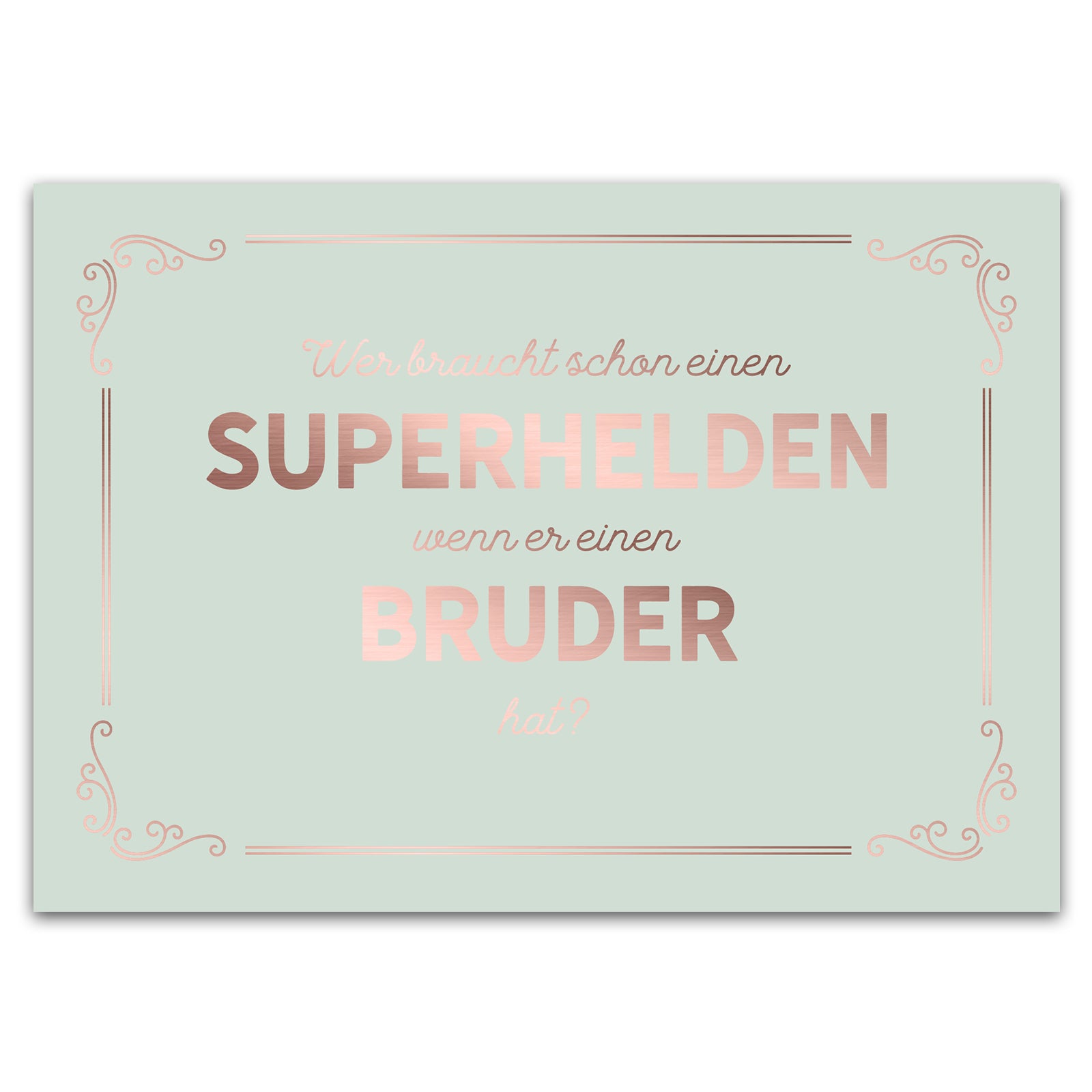 Postkarte "Wer braucht schon einen Superhelden, wenn er einen Bruder hat!"