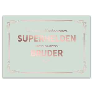 Postkarte "Wer braucht schon einen Superhelden, wenn er einen Bruder hat!"