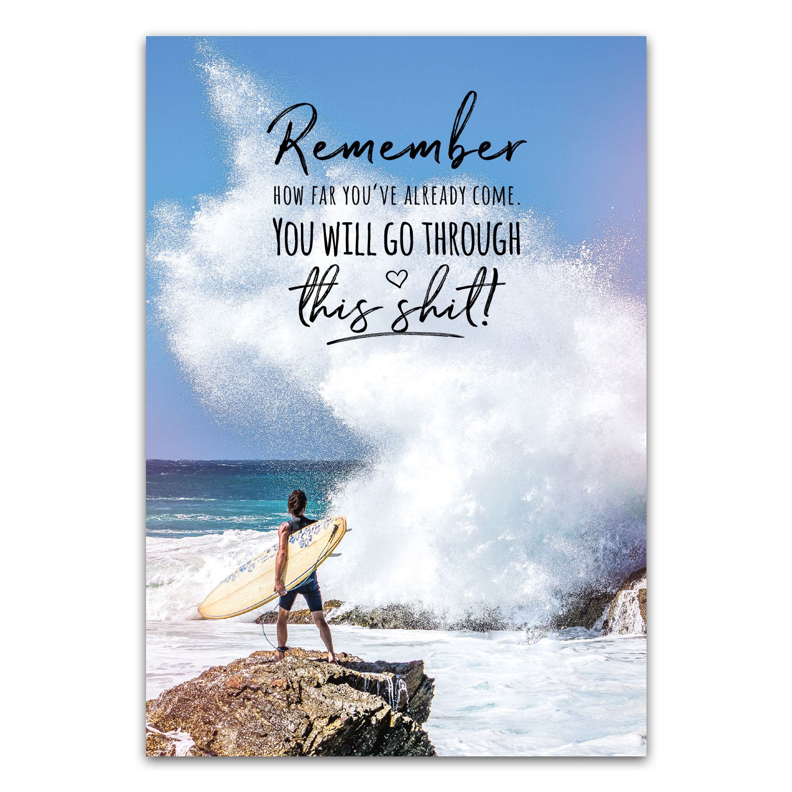 Postkarte "Remember how far you've already come. You will go through this shit!"