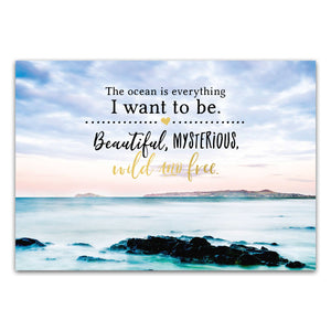 Postkarte "The ocean is everything I want to be. Beautiful, mysterious, wild and free"