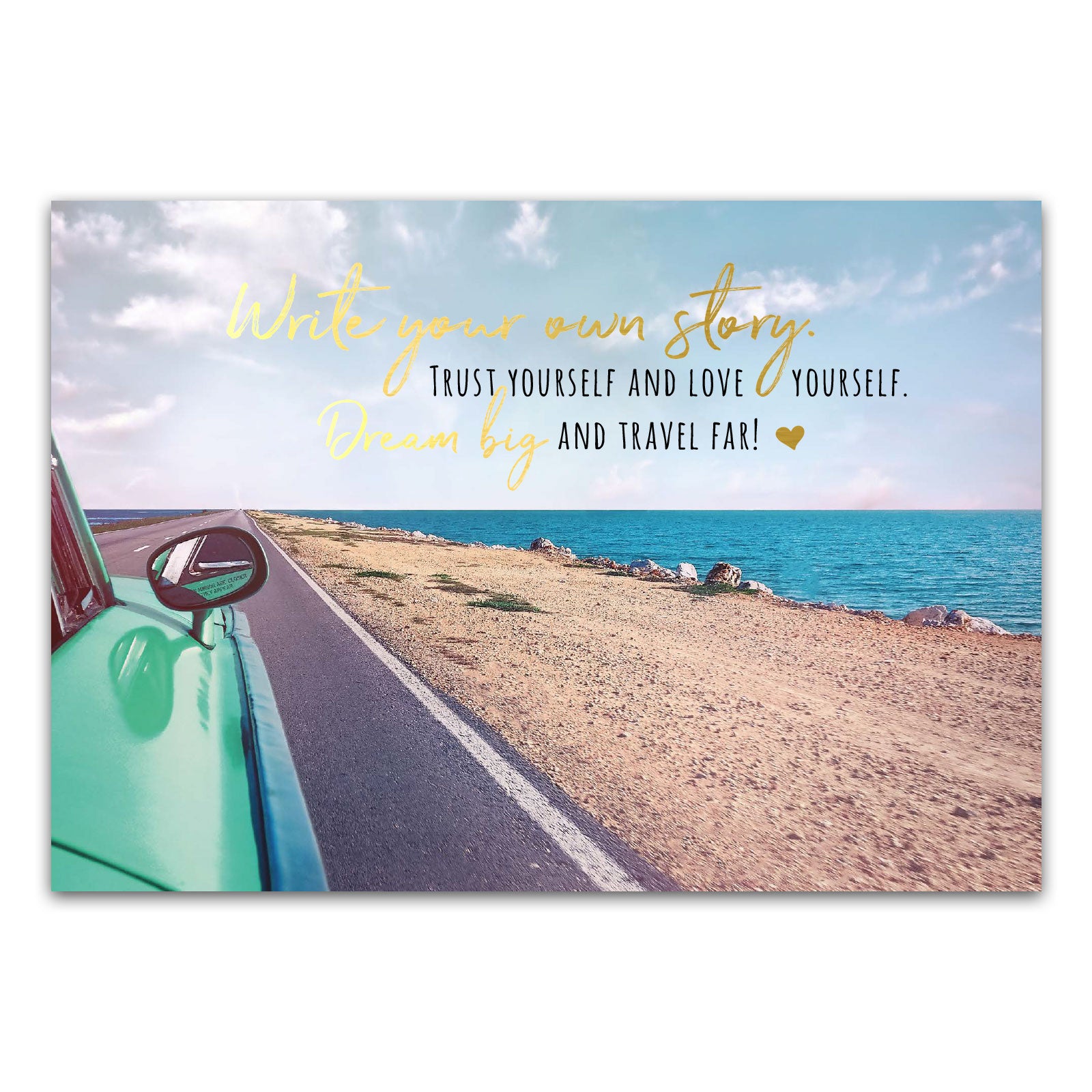 Postkarte "Write your own story. Trust yourself and love yourself. Dream big and travel far!"